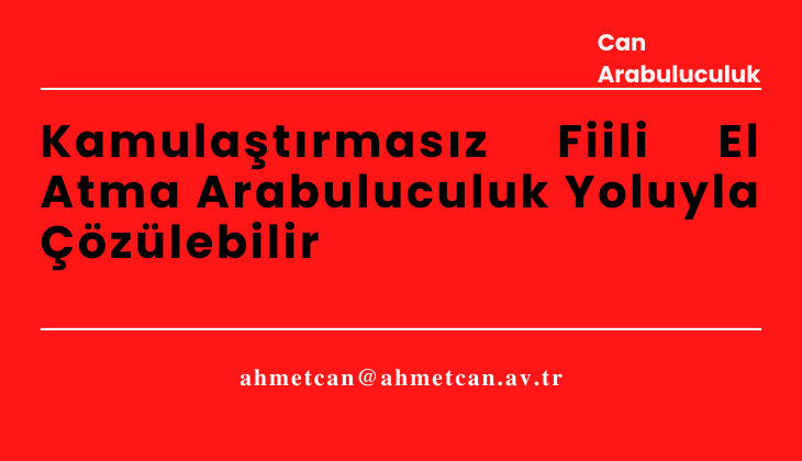 Kamulatrmasz Fiili El Atma Arabuluculuk Yoluyla zlebilir