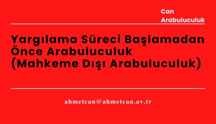 Yarglama Sreci Balamadan nce Arabuluculuk (Mahkeme D Arabuluculuk)